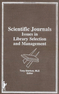 Scientific Journals: Issues in Library Selection and Management