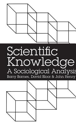 Scientific Knowledge - Barnes, Barry, and Bloor, David, and Henry, John