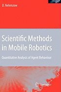 Scientific Methods in Mobile Robotics: Quantitative Analysis of Agent Behaviour