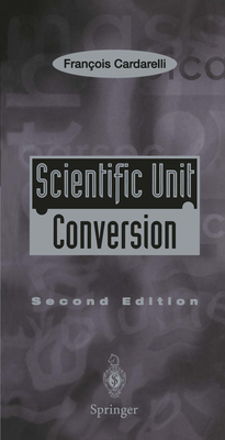 Scientific Unit Conversion: A Practical Guide to Metrication - Cardarelli, Francois, and Shields, M J (Translated by)