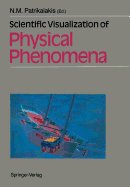 Scientific Visualization of Physical Phenomena