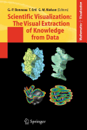 Scientific Visualization: The Visual Extraction of Knowledge from Data