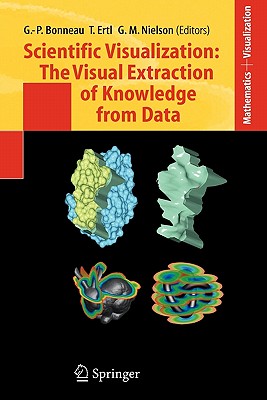 Scientific Visualization: The Visual Extraction of Knowledge from Data - Bonneau, Georges-Pierre (Editor), and Ertl, Thomas (Editor), and Nielson, Gregory M (Editor)