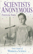 Scientists Anonymous: Great Stories of Women in Science