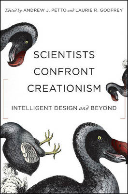 Scientists Confront Creationism: Intelligent Design and Beyond - Petto, Andrew J (Editor), and Godfrey, Laurie R (Editor)