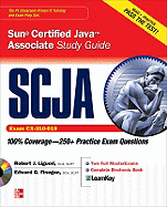 SCJA Sun Certified Java Associate Study Guide (Exam CX-310-019) - Liguori, Robert, and Finegan, Edward G