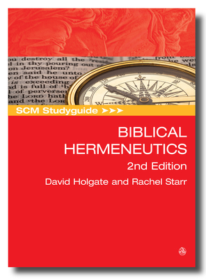 SCM Studyguide: Biblical Hermeneutics: 2nd Edition - Holgate, David, and Starr, Rachel