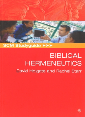 SCM Studyguide: Biblical Hermeneutics - Holgate, David, and Starr, Rachel
