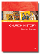 SCM Studyguide: Church History