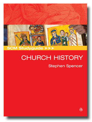 SCM Studyguide: Church History - Spencer, Stephen