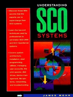 SCO Companion Professional: The Essential Guide for Users and System Administrators - Mohr, James