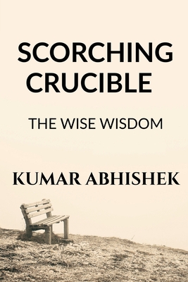 Scorching Crucible - Abhishek, Kumar