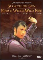 Scorching Sun, Fierce Winds, Wild Fire