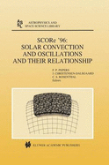 Score '96: Solar Convection and Oscillations and Their Relationship