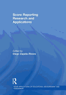 Score Reporting Research and Applications
