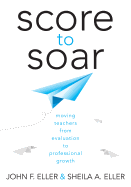 Score to Soar: Moving Teachers from Evaluation to Professional Growth