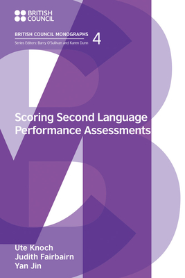 Scoring Second Language Spoken and Written Performance: Issues, Options and Directions - Knoch, Ute, and Fairbairn, Judith, and Jin, Yan