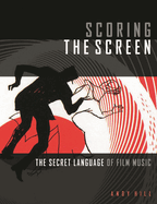 Scoring the Screen: The Secret Language of Film Music