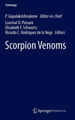 Scorpion Venoms - Gopalakrishnakone, P (Editor), and Possani, Lourival D (Editor), and F Schwartz, Elisabeth (Editor)