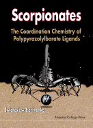 Scorpionates: The Coordination Chemistry of Polypyrazolylborate Ligands