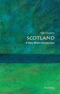 Scotland: A Very Short Introduction - Houston, Rab