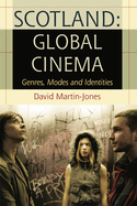 Scotland: Global Cinema: Genres, Modes and Identities