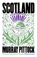 Scotland: The Global History: 1603 to the Present