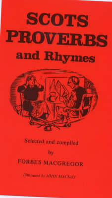 Scots Proverbs & Rhymes - MacGregor, Forbes