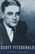 Scott Fitzgerald: A Biography