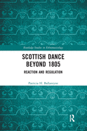 Scottish Dance Beyond 1805: Reaction and Regulation