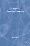 Scottish Gaelic: A Comprehensive Grammar