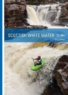 Scottish White Water: the SCA Guidebook - Thomas, Bridget (Editor), and Bannister, Richard (Editor)
