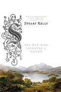 Scottland: The Man Who Invented a Nation
