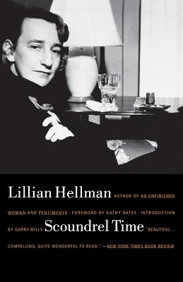 Scoundrel Time - Hellman, Lillian, and Bates, Kathy, and Wills, Garry (Introduction by)