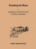 Scouting for Boys: A Handbook for Instruction in Good Citizenship