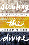 Scouting the Divine: Searching for God in Wine, Wool, and Wild Honey