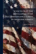 Scouts Out! the Development of Reconnaissance Units in Modern Armies