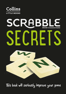 SCRABBLETM Secrets: This Book Will Seriously Improve Your Game