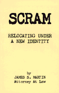Scram: Relocating Under a New Identity - Martin, James S