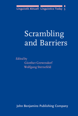 Scrambling and Barriers - Grewendorf, G�nther (Editor), and Sternefeld, Wolfgang (Editor)