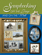 Scrapbooking Off the Page... and on the Wall