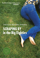 Scraping by in the Big Eighties