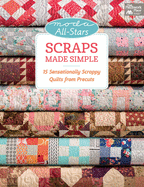 Scraps Made Simple: 15 Sensationally Scrappy Quilts from Precuts