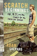 Scratch Beginnings: Me, $25, and the Search for the American Dream