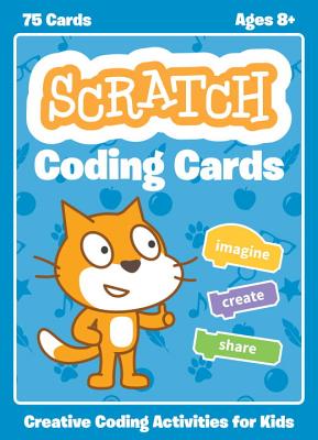 Scratch Coding Cards: Creative Coding Activities for Kids - Rusk, Natalie, and Team, The Mit
