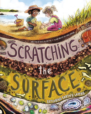Scratching the Surface: Exploring Earth's Layers - Fox, Kate Allen