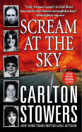 Scream at the Sky: Five Texas Murders and One Man's Crusade for Justice