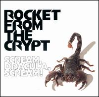 Scream, Dracula, Scream! - Rocket from the Crypt