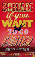 Scream If You Want to Go Faster