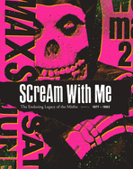 Scream with Me: The Enduring Legacy of the Misfits